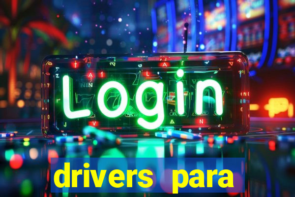 drivers para windows 7 64 bits